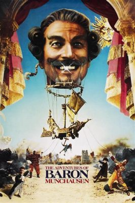 The Adventures of Baron Munchausen! Wyobraźnia bez granic i niezwykłe opowieści o dalekich podróżach