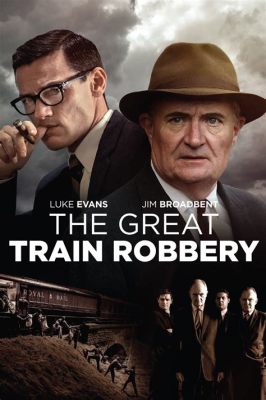 The Great Train Robbery - Klasyczna Opowieść o Dramatycznej Ucieczce i Bezlitosnych Złodziejach!