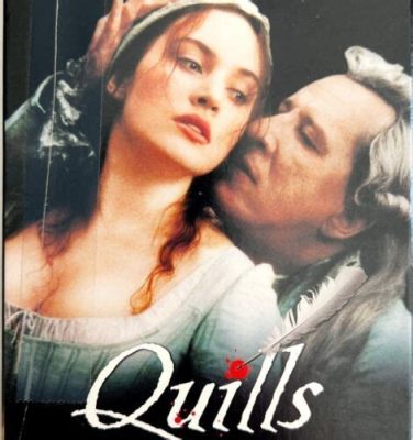 Quills: A Historical Drama Overflowing With Intrigue and Forbidden Desires!